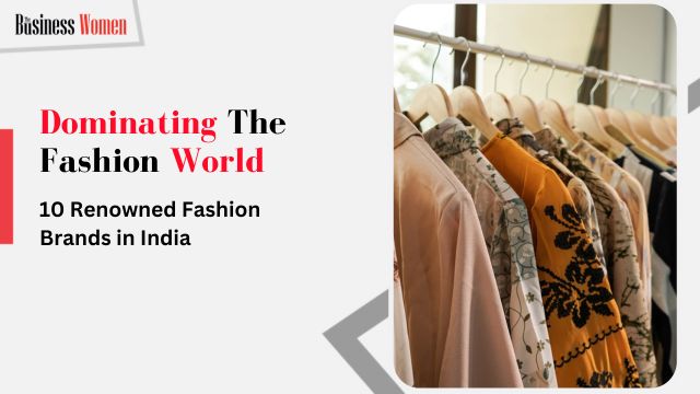 Dominating the Fashion World: 10 Renowned Fashion Brands in India - The ...