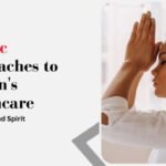 Holistic Approaches to Women’s Healthcare_ Mind, Body, and Spirit