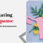 Navigating Menopause_ Expert Advice for Businesswomen