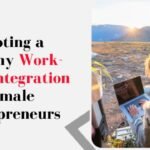 Promoting a Healthy Work-Life Integration for Female Entrepreneurs