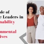 The Role of Female Leaders in Sustainability and Environmental Initiatives