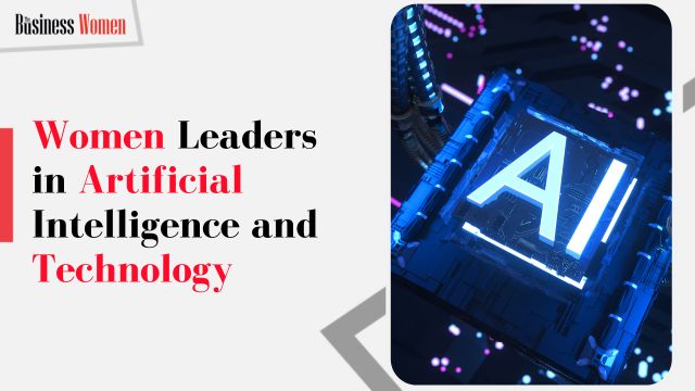 Women Leaders in Artificial Intelligence and Technology