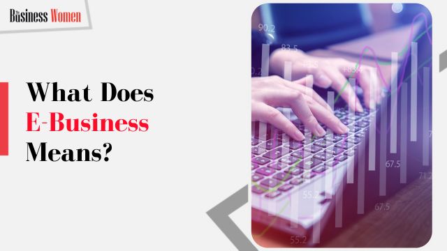 What Does E-Business Means?